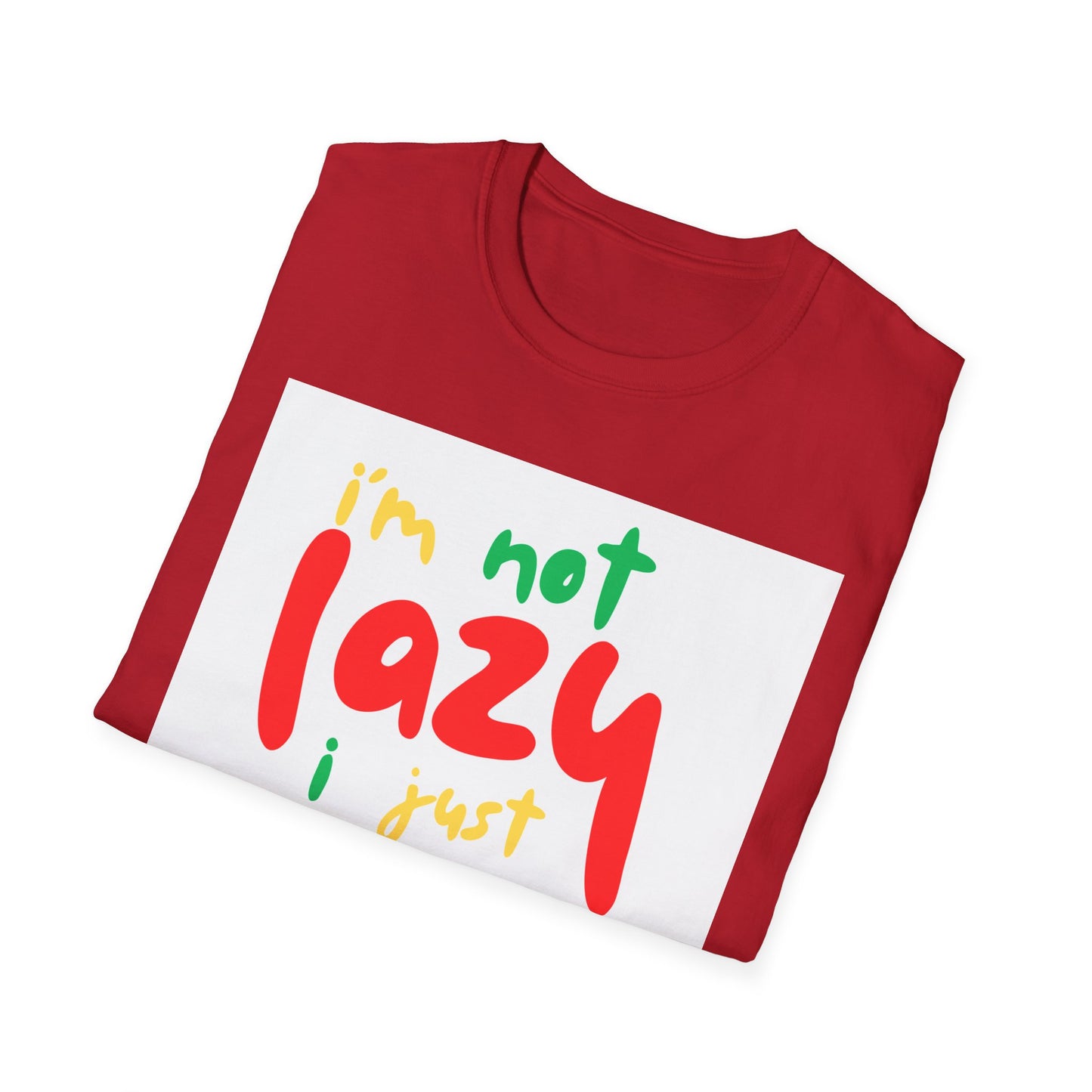 Funny Quote Unisex T-Shirt – "I'm Not Lazy, I Just Don't Like Work" – Casual Tee for Relaxing, Gifts, Everyday Wear, Humor