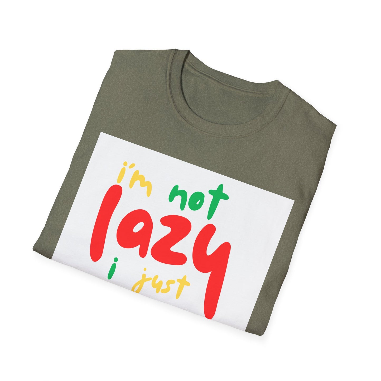 Funny Quote Unisex T-Shirt – "I'm Not Lazy, I Just Don't Like Work" – Casual Tee for Relaxing, Gifts, Everyday Wear, Humor
